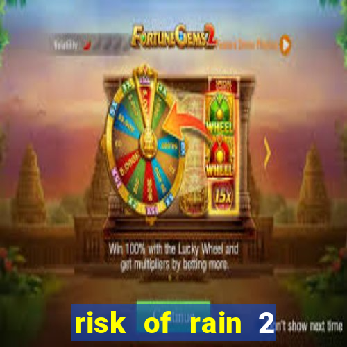 risk of rain 2 tier list